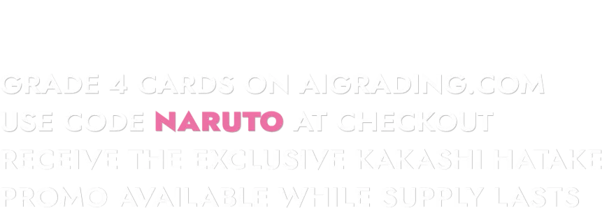 How to receive it: grade 4 cards on aigrading.com, use code NARUTO at checkout, receive the exclusive Kakashi Hatake promo, available while supply lasts.